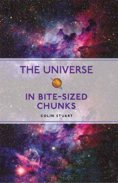 Bilde av The Universe In Bite-sized Chunks Av Colin Stuart