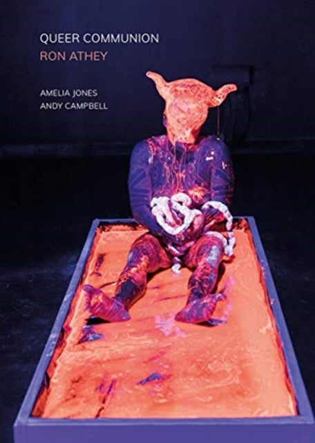 Bilde av Queer Communion - Ron Athey Av Amelia Jones, Andy Campbell