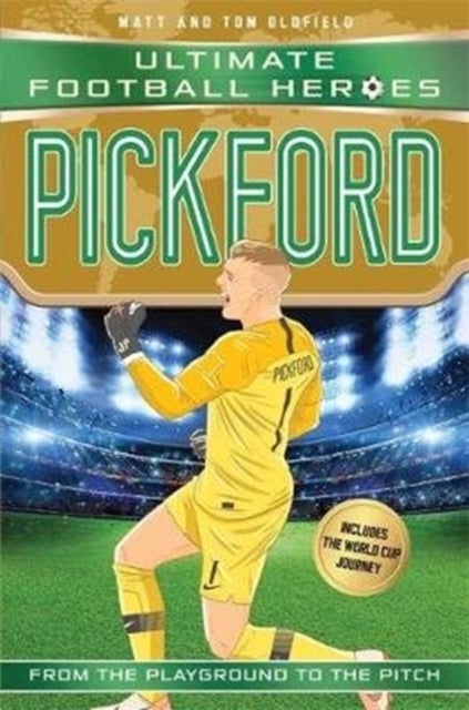 Bilde av Pickford (ultimate Football Heroes - International Edition) - Includes The World Cup Journey! Av Matt &amp; Tom Oldfield
