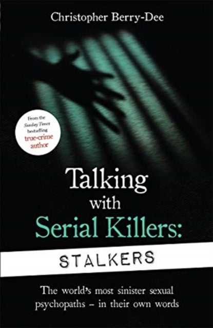Bilde av Talking With Serial Killers: Stalkers Av Christopher Berry-dee