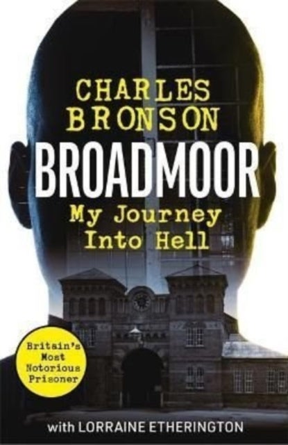 Bilde av Broadmoor - My Journey Into Hell Av Charlie Bronson