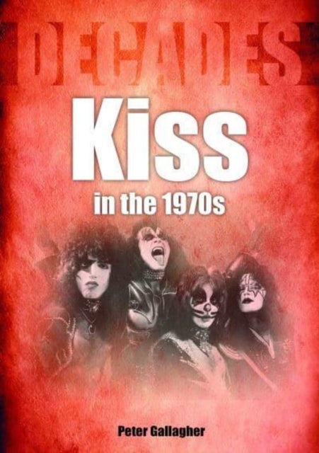Bilde av Kiss In The 1970s Av Peter Gallagher