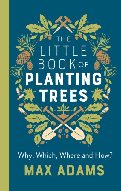 Bilde av The Little Book Of Planting Trees Av Max Adams