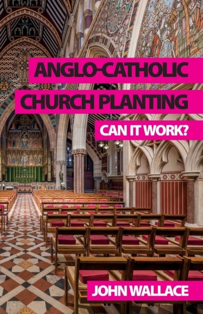 Bilde av Anglo-catholic Church Planting Av John Wallace
