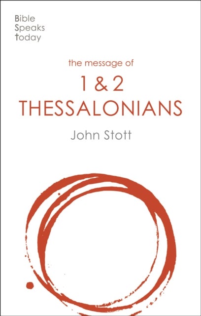 Bilde av The Message Of 1 And 2 Thessalonians Av John (author) Stott
