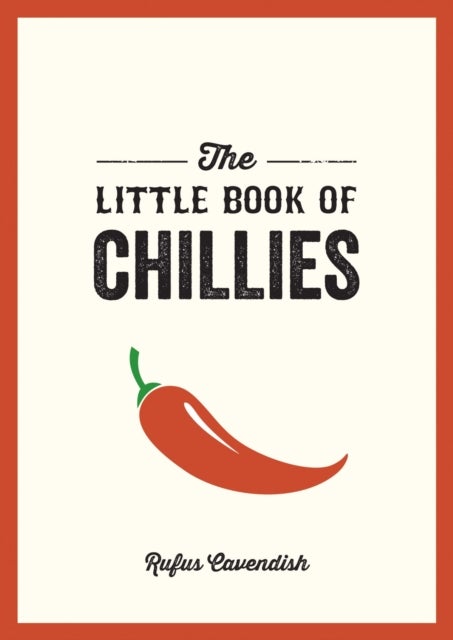 Bilde av The Little Book Of Chillies Av Rufus Cavendish