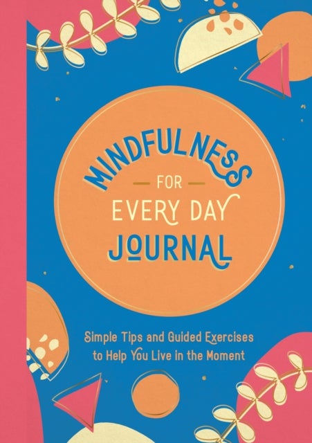 Bilde av Mindfulness For Every Day Journal Av Summersdale Publishers