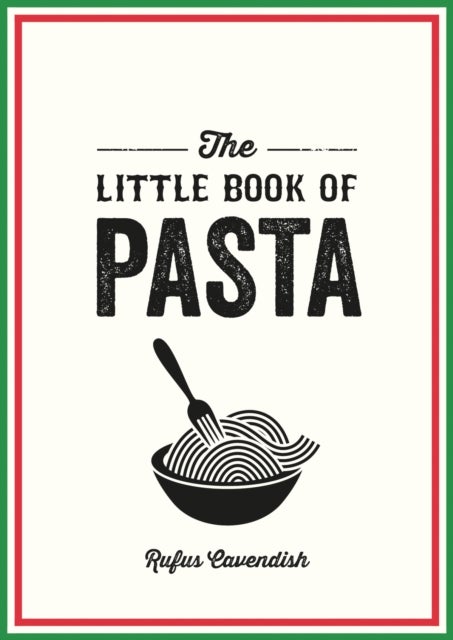 Bilde av The Little Book Of Pasta Av Rufus Cavendish
