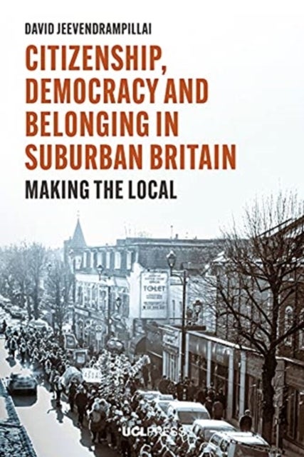 Bilde av Citizenship, Democracy And Belonging In Suburban Britain Av David Jeevendrampillai