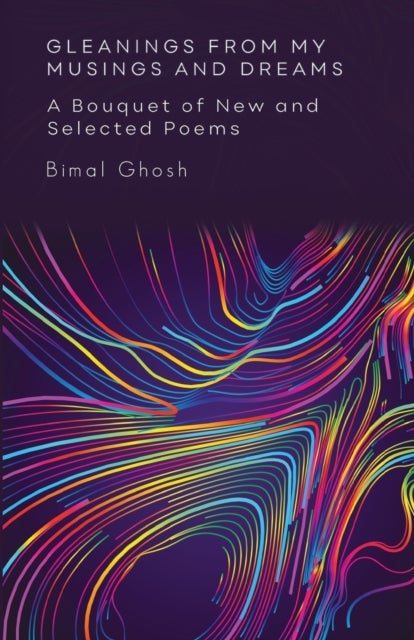 Bilde av Gleanings From My Musings And Dreams Av Bimal Ghosh