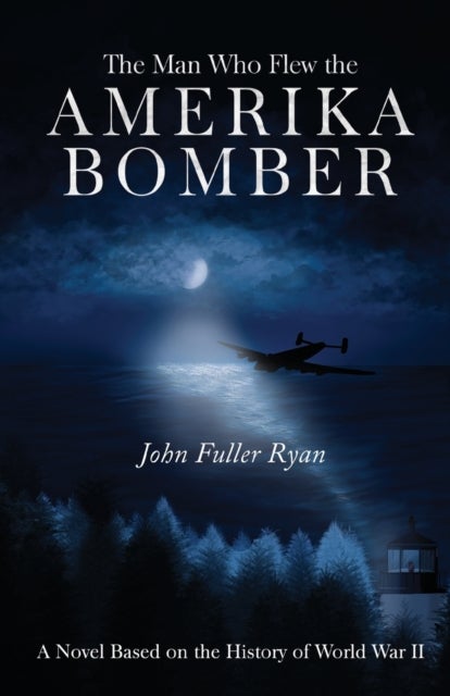 Bilde av The Man Who Flew The Amerika Bomber Av John Fuller Ryan