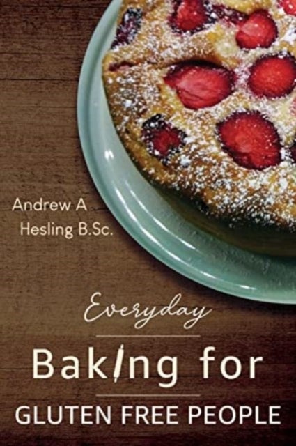 Bilde av Everyday Baking For Gluten Free People Av Andrew A Hesling B.sc