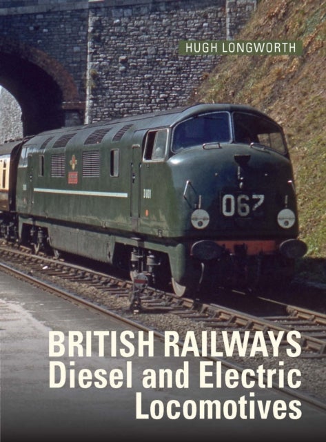 Bilde av British Railways Diesel And Electric Locomotives Av Hugh (author) Longworth