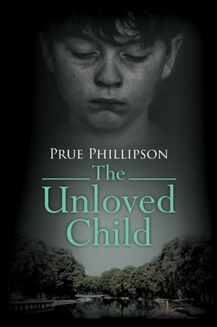 Bilde av The Unloved Child Av Prue Phillipson