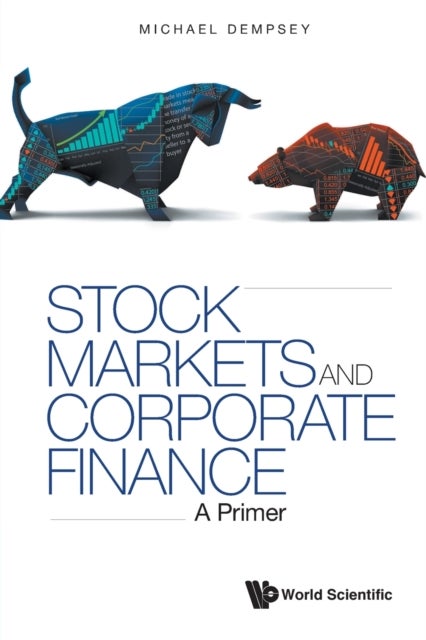 Bilde av Stock Markets And Corporate Finance: A Primer Av Michael Joseph (ton Duc Thang Univ Vietnam) Dempsey