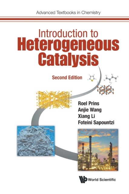 Bilde av Introduction To Heterogeneous Catalysis Av Roel (eth Zurich Switzerland) Prins, Anjie (dalian Univ Of Technology China) Wang, Xiang (tianjin Univ Of S
