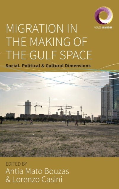 Bilde av Migration In The Making Of The Gulf Space