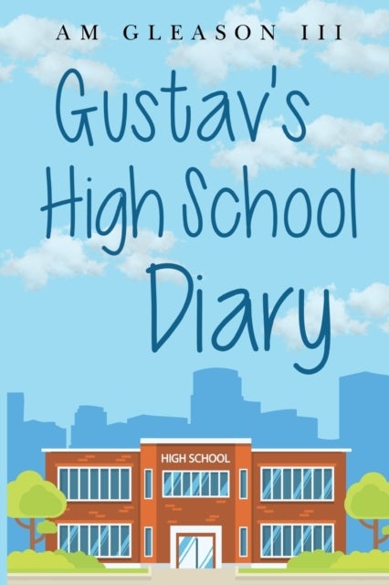 Bilde av Gustav&#039;s High School Diary Av Augustine M. Gleason Iii