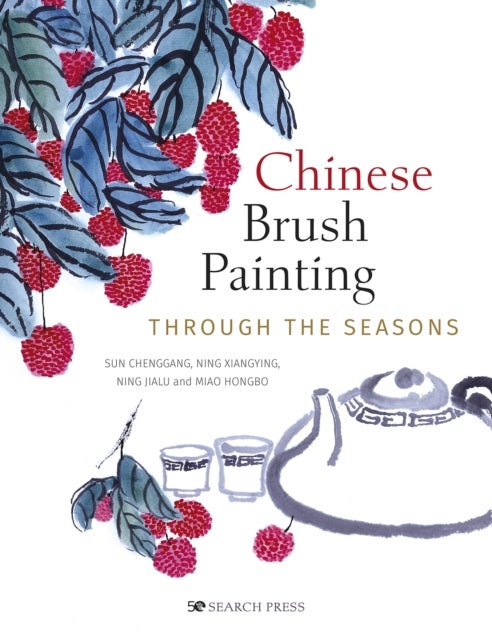 Bilde av Chinese Brush Painting Through The Seasons Av Sun Chenggang, Ning Xiangying, Ning Jialu, Miao Hongbo