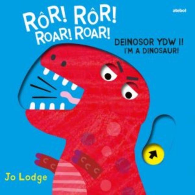Bilde av Ror! Ror! Deinosor Ydw I! / Roar! Roar! I&#039;m A Dinosaur! Av Jo Lodge