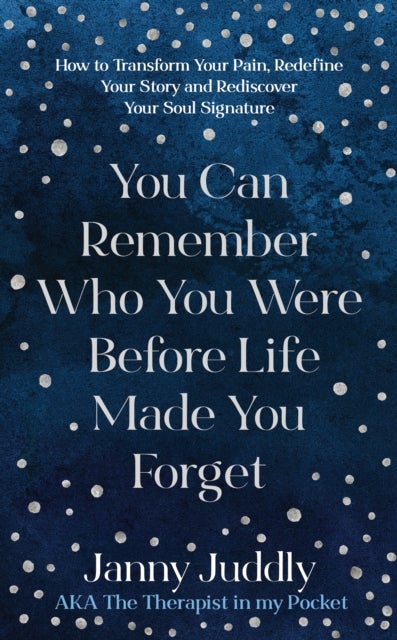 Bilde av You Can Remember Who You Were Before Life Made You Forget Av Janny Juddly