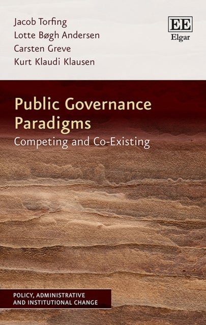 Bilde av Public Governance Paradigms Av Jacob Torfing, Lotte Bøgh Andersen, Carsten Greve, Kurt K. Klausen