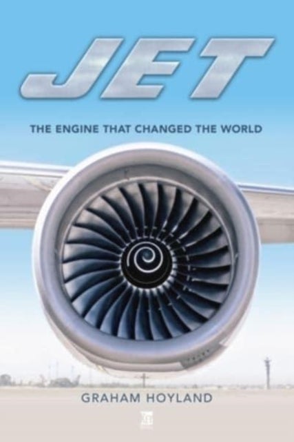 Bilde av Jet: The Engine That Changed The World Av Graham Hoyland
