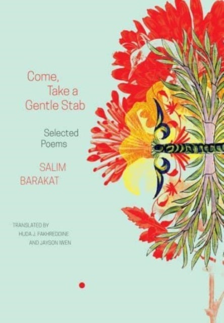 Bilde av Come, Take A Gentle Stab - Selected Poems Av Salim Barakat, Huda J. Fakhreddine, Jayson Iwen