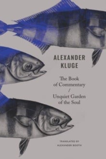 Bilde av The Book Of Commentary / Unquiet Garden Of The Soul Av Alexander Kluge, Alexander Booth