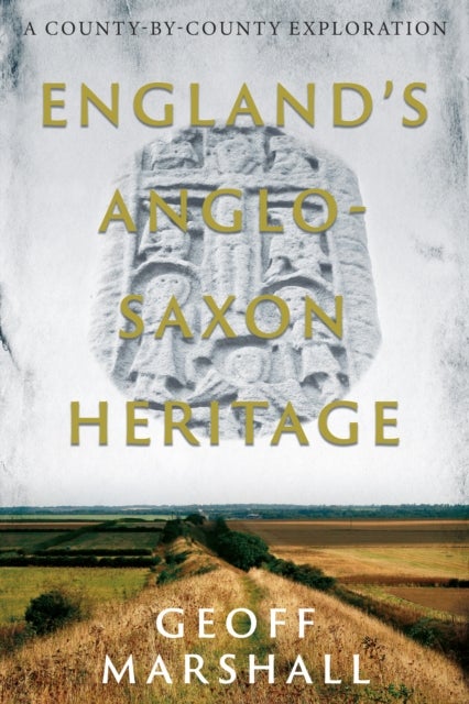 Bilde av England&#039;s Anglo-saxon Heritage Av Geoff Marshall