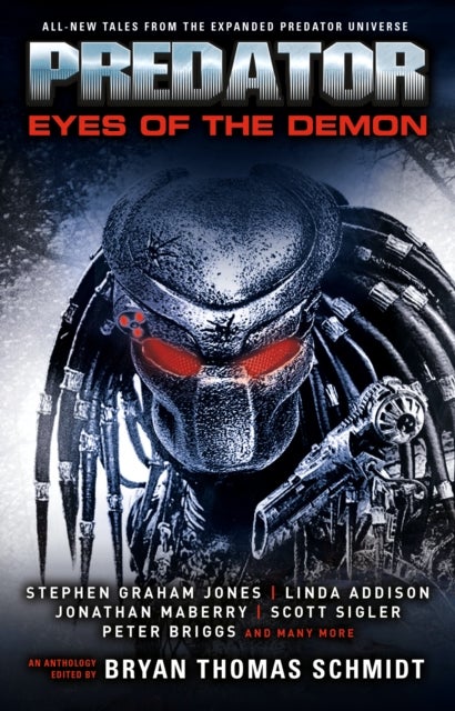 Bilde av Predator: Eyes Of The Demon Av Bryan Thomas Schmidt, Scott Sigler, Kim May, Tim Lebbon, Stephen Graham Jones