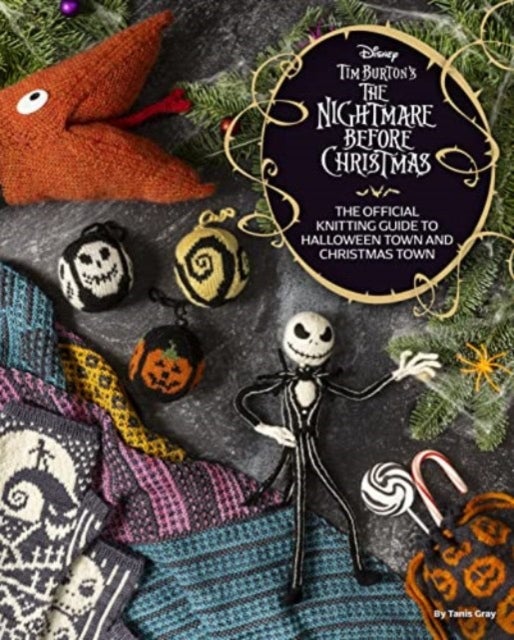 Bilde av Disney Tim Burton&#039;s Nightmare Before Christmas: The Official Knitting Guide To Halloween Town And Ch Av Tanis Gray
