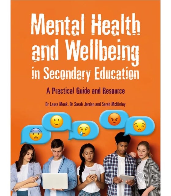 Bilde av Mental Health And Wellbeing In Secondary Education Av Laura Meek, Sarah Jordan, Sarah Mckinley