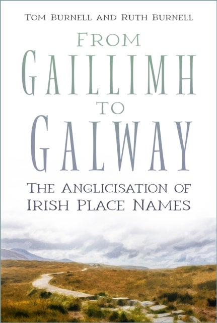 Bilde av From Gaillimh To Galway Av Tom Burnell, Ruth Burnell