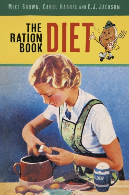 Bilde av The Ration Book Diet Av Mike Brown, Carol Harris, C.j. Jackson