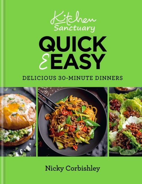 Bilde av Kitchen Sanctuary Quick &amp; Easy: Delicious 30-minute Dinners Av Nicky Corbishley