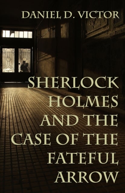 Bilde av Sherlock Holmes And The Case Of The Fateful Arrow Av Daniel Victor