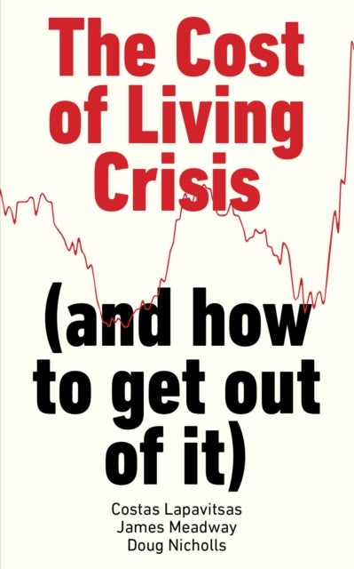 Bilde av The Cost Of Living Crisis Av Costas Lapavitsas, James Meadway, Doug Nicholls