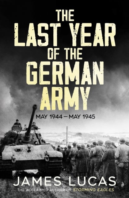 Bilde av The Last Year Of The German Army Av James Lucas