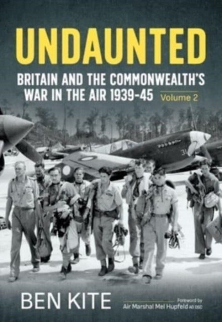 Bilde av Undaunted: Britain And The Commonwealth&#039;s War In The Air 1939-45 Volume 2 Av Ben Kite