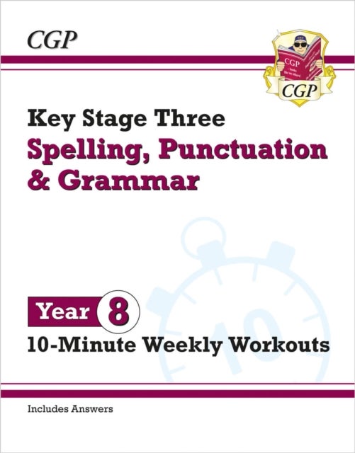 New KS3 Year 8 Spelling, Punctuation and Grammar 10-Minute Weekly Workouts