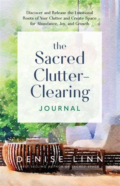 Bilde av The Sacred Clutter-clearing Journal Av Denise Linn