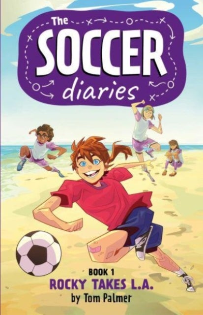 Bilde av The Soccer Diaries Book 1: Rocky Takes L.a. Av Tom Palmer