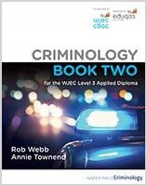 Bilde av Criminology Book Two For The Wjec Level 3 Applied Diploma Av Rob Webb, Annie Townend