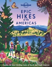 Bilde av Lonely Planet Epic Hikes Of The Americas Av Lonely Planet