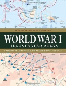 Bilde av World War I Illustrated Atlas Av Professor Michael S Neiberg