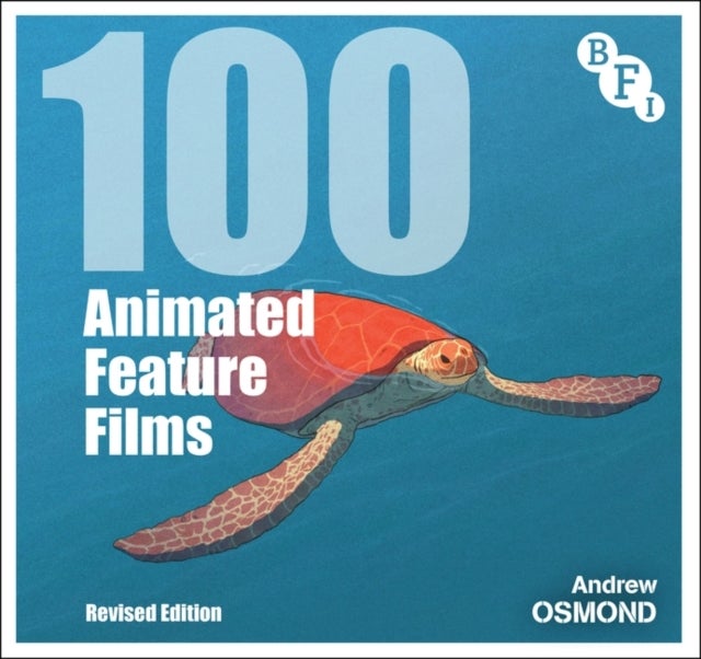 Bilde av 100 Animated Feature Films Av Andrew (writer And Journalist Berkshire Uk) Osmond