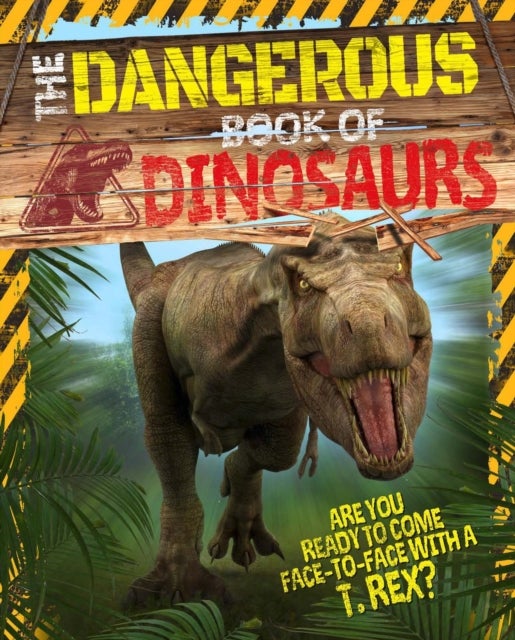 Bilde av The Dangerous Book Of Dinosaurs Av Liz Miles