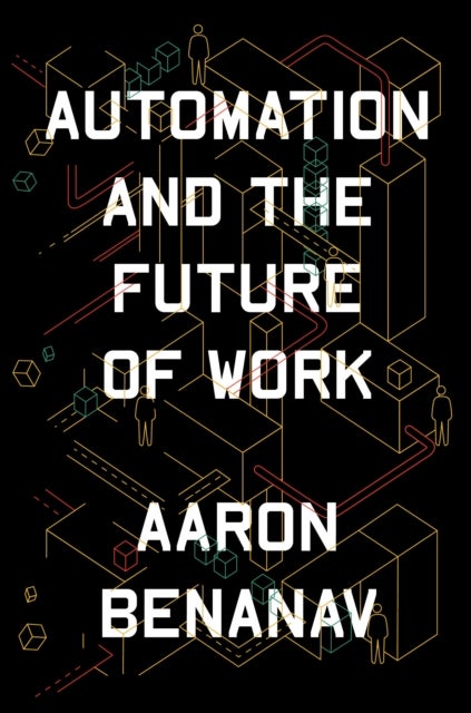 Bilde av Automation And The Future Of Work Av Aaron Benanav