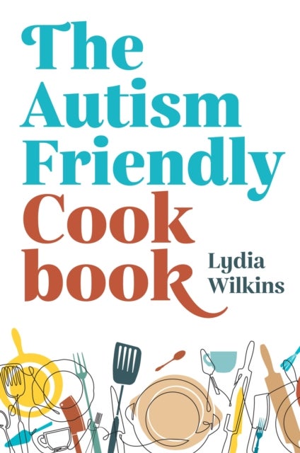 Bilde av The Autism-friendly Cookbook Av Lydia Wilkins